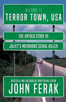 Terror Town, USA: Nieopowiedziana historia osławionego seryjnego mordercy z Joliet - Terror Town, USA: The Untold Story of Joliet's Notorious Serial Killer