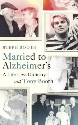 Married to Alzheimer's: Życie mniej zwyczajne z Tonym Boothem - Married to Alzheimer's: A Life Less Ordinary with Tony Booth