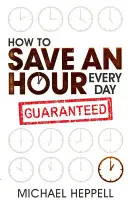 Jak zaoszczędzić godzinę każdego dnia - How to Save An Hour Every Day