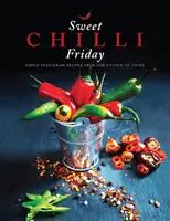 Sweet Chilli Friday - Proste wegetariańskie przepisy z naszej kuchni dla Ciebie - Sweet Chilli Friday - Simple vegetarian recipes from our kitchen to yours