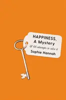 Szczęście, tajemnica - i 66 prób jej rozwiązania - Happiness, a Mystery - And 66 Attempts to Solve It