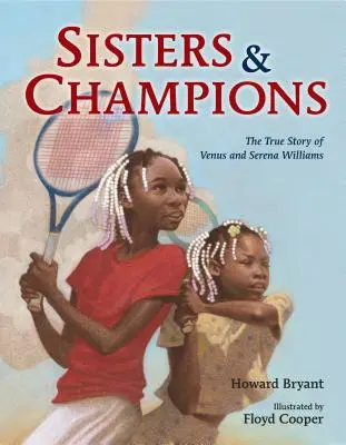 Siostry i mistrzynie: Prawdziwa historia Venus i Sereny Williams - Sisters and Champions: The True Story of Venus and Serena Williams