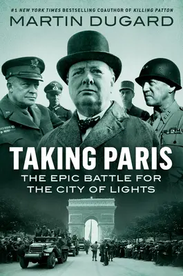 Zdobycie Paryża: Epicka bitwa o miasto świateł - Taking Paris: The Epic Battle for the City of Lights