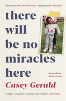 Cudów tu nie będzie - pamiętnik z ciemnej strony amerykańskiego snu - There Will Be No Miracles Here - A memoir from the dark side of the American Dream