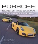 Porsche Boxster i Cayman: pełna historia - Porsche Boxster and Cayman: The Complete Story