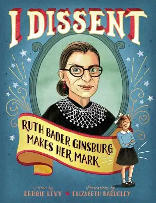 I Dissent: Ruth Bader Ginsburg odciska swoje piętno - I Dissent: Ruth Bader Ginsburg Makes Her Mark