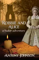 Robbie i Alice - przygoda w stylu Tudorów - Robbie and Alice - a Tudor adventure