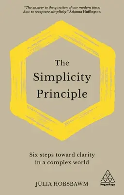 Zasada prostoty: sześć kroków ku przejrzystości w złożonym świecie - The Simplicity Principle: Six Steps Towards Clarity in a Complex World