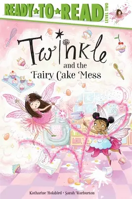 Twinkle and the Fairy Cake Mess: Gotowe do czytania, poziom 2 - Twinkle and the Fairy Cake Mess: Ready-To-Read Level 2