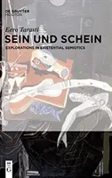 Sein Und Schein: Eksploracje w semiotyce egzystencjalnej - Sein Und Schein: Explorations in Existential Semiotics