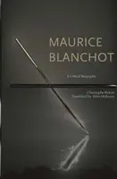 Maurice Blanchot: Krytyczna biografia - Maurice Blanchot: A Critical Biography