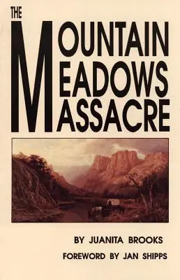 Masakra w Mountain Meadows - The Mountain Meadows Massacre