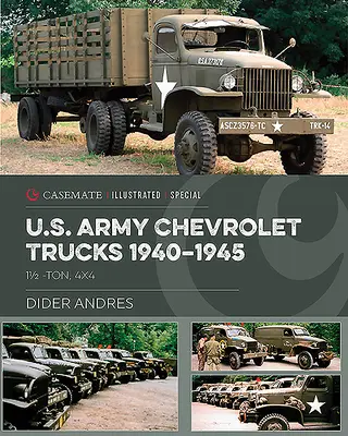 Chevrolety armii amerykańskiej podczas II wojny światowej: 1 1/2 tony, 4x4 - U.S. Army Chevrolet Trucks in World War II: 1 1/2 Ton, 4x4