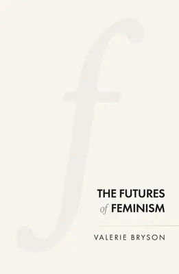 Przyszłość feminizmu - The Futures of Feminism
