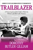 Trailblazer: Walka pionierskiego dziennikarza o to, by media bardziej przypominały Amerykę - Trailblazer: A Pioneering Journalist's Fight to Make the Media Look More Like America