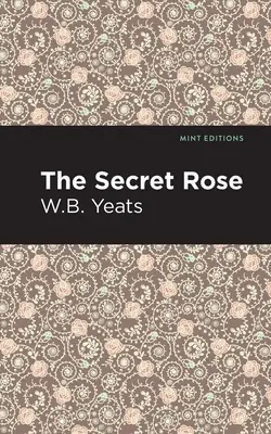 The Secret Rose: Wiersze miłosne - The Secret Rose: Love Poems