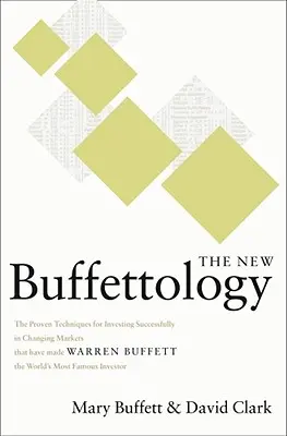 Nowa Buffettologia: Jak Warren Buffett wzbogacił się i pozostał bogaty na takich rynkach i jak Ty też możesz! - The New Buffettology: How Warren Buffett Got and Stayed Rich in Markets Like This and How You Can Too!