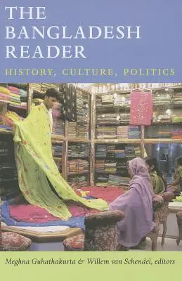 The Bangladesh Reader: Historia, kultura, polityka - The Bangladesh Reader: History, Culture, Politics