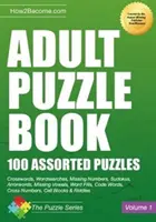 Puzzle dla dorosłych: 100 różnorodnych łamigłówek - Adult Puzzle Book: 100 Assorted Puzzles