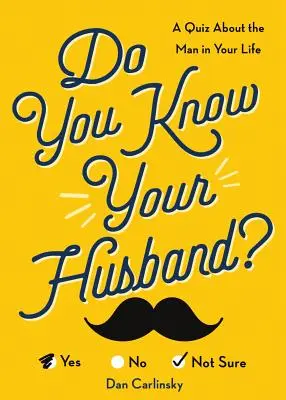 Czy znasz swojego męża? Quiz o mężczyźnie twojego życia - Do You Know Your Husband?: A Quiz about the Man in Your Life