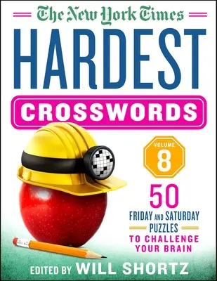 The New York Times Hardest Crosswords Volume 8: 50 piątkowych i sobotnich łamigłówek stanowiących wyzwanie dla mózgu - The New York Times Hardest Crosswords Volume 8: 50 Friday and Saturday Puzzles to Challenge Your Brain