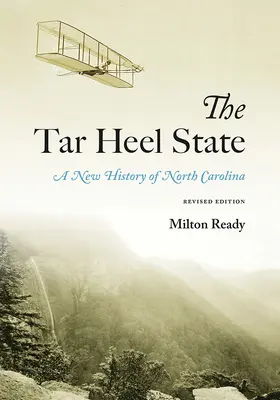 The Tar Heel State: Nowa historia Karoliny Północnej - The Tar Heel State: A New History of North Carolina