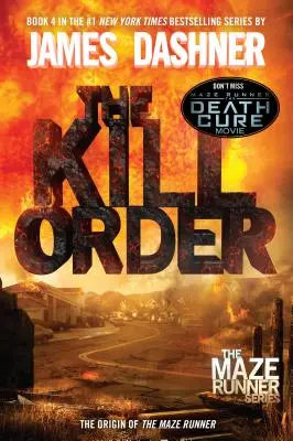 The Kill Order (Maze Runner, Book Four; Origin): Księga czwarta; Pochodzenie - The Kill Order (Maze Runner, Book Four; Origin): Book Four; Origin