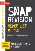 Collins Snap Revision Text Guides - Never Let Me Go: Literatura angielska Aqa GCSE - Collins Snap Revision Text Guides - Never Let Me Go: Aqa GCSE English Literature