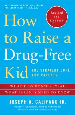 Jak wychować dziecko wolne od narkotyków: poradnik dla rodziców - How to Raise a Drug-Free Kid: The Straight Dope for Parents