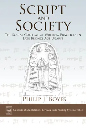 Pismo i społeczeństwo: Społeczny kontekst praktyk pisarskich w Ugarit z późnej epoki brązu - Script and Society: The Social Context of Writing Practices in Late Bronze Age Ugarit