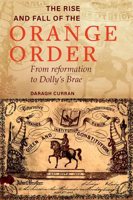 Powstanie i upadek Zakonu Orańskiego podczas głodu: Od reformacji do Dolly's Brae - The Rise and Fall of the Orange Order During the Famine: From Reformation to Dolly's Brae