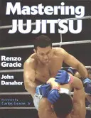 Opanować Jujitsu - Mastering Jujitsu