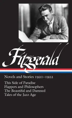 F. Scott Fitzgerald: Powieści i opowiadania 1920-1922 (Loa #117): This Side of Paradise / Flappers and Philosophers / The Beautiful and Damned / Tales of - F. Scott Fitzgerald: Novels and Stories 1920-1922 (Loa #117): This Side of Paradise / Flappers and Philosophers / The Beautiful and Damned / Tales of