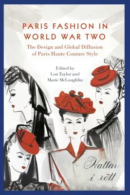 Paryska moda i II wojna światowa: globalna dyfuzja i nazistowska kontrola - Paris Fashion and World War Two: Global Diffusion and Nazi Control