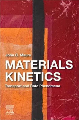 Kinetyka materiałów: Zjawiska transportu i szybkości - Materials Kinetics: Transport and Rate Phenomena