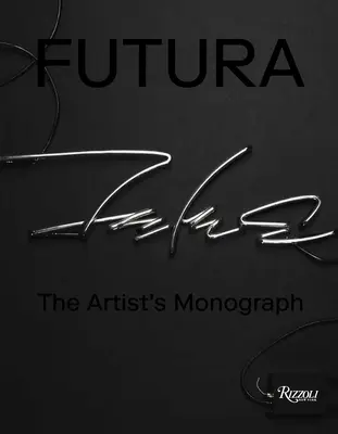 Futura: Monografia artysty - Futura: The Artist's Monograph
