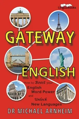 Gateway English: Jak zwiększyć swoją moc angielskiego słowa i odblokować nowe języki - Gateway English: How to Boost your English Word Power and Unlock New Languages