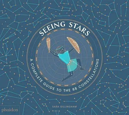 Zobaczyć gwiazdy: Kompletny przewodnik po 88 konstelacjach - Seeing Stars: A Complete Guide to the 88 Constellations