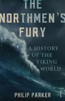 Northmen's Fury - Historia świata wikingów - Northmen's Fury - A History of the Viking World