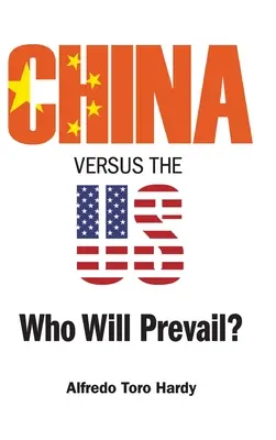 Chiny kontra USA: kto zwycięży? - China Versus the Us: Who Will Prevail?
