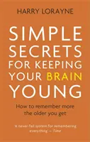 Proste sekrety zachowania młodości mózgu - Jak zapamiętywać więcej im jesteś starszy? - Simple Secrets for Keeping Your Brain Young - How to remember more the older you get