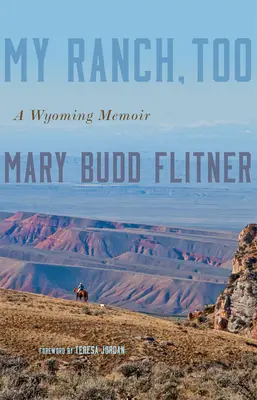 My Ranch, Too: Pamiętnik z Wyoming - My Ranch, Too: A Wyoming Memoir