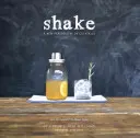 Shake: Nowe spojrzenie na koktajle - Shake: A New Perspective on Cocktails