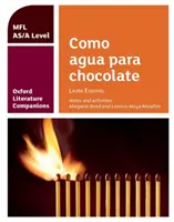 Oxford Literature Companions: Como agua para chocolate: przewodnik do nauki języka hiszpańskiego na poziomie AS/A. - Oxford Literature Companions: Como agua para chocolate: study guide for AS/A Level Spanish set text