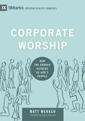 Kult korporacyjny: Jak Kościół gromadzi się jako lud Boży - Corporate Worship: How the Church Gathers as God's People