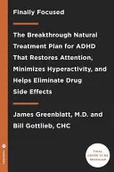 Wreszcie skoncentrowany: Przełomowy naturalny plan leczenia ADHD, który przywraca uwagę, minimalizuje nadpobudliwość i pomaga wyeliminować - Finally Focused: The Breakthrough Natural Treatment Plan for ADHD That Restores Attention, Minimizes Hyperactivity, and Helps Eliminate