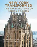 Przekształcony Nowy Jork: Architektura Cross & Cross - New York Transformed: The Architecture of Cross & Cross