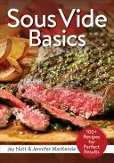 Podstawy Sous Vide: ponad 100 przepisów na doskonałe rezultaty - Sous Vide Basics: 100+ Recipes for Perfect Results