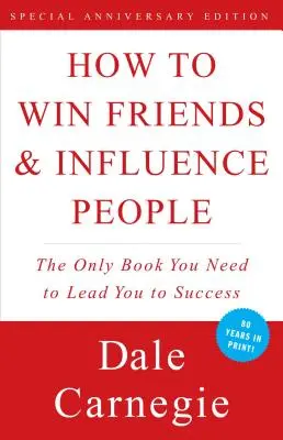 Jak zdobyć przyjaciół i wpływać na ludzi - How to Win Friends and Influence People