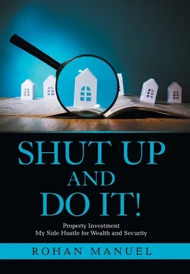 Zamknij się i zrób to! Inwestycje w nieruchomości - Shut up and Do It!: Property Investment